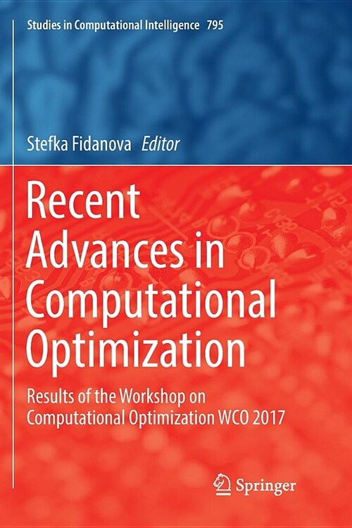 Recent Advances in Computational Optimization: Results of the Workshop on Computational Optimization Wco 2017 (Paperback, Softcover Repri)
