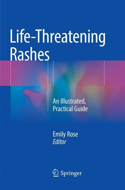 Life-Threatening Rashes: An Illustrated, Practical Guide (Paperback, Softcover Repri)