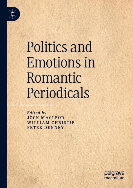 Politics and Emotions in Romantic Periodicals (Hardcover)