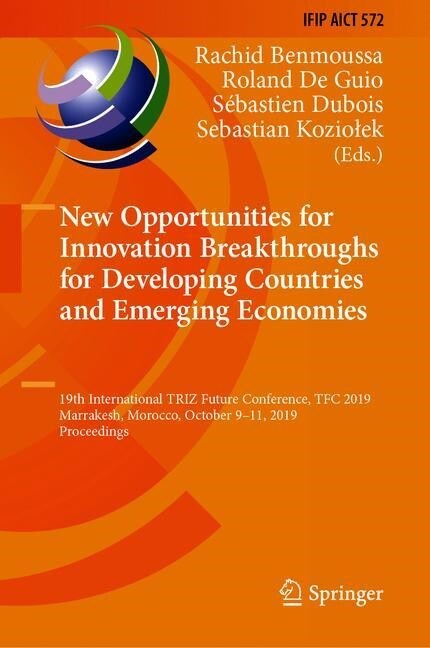 New Opportunities for Innovation Breakthroughs for Developing Countries and Emerging Economies: 19th International Triz Future Conference, Tfc 2019, M (Hardcover, 2019)