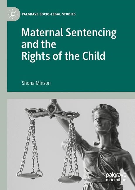 Maternal Sentencing and the Rights of the Child (Hardcover)