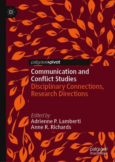 Communication and Conflict Studies: Disciplinary Connections, Research Directions (Hardcover, 2019)