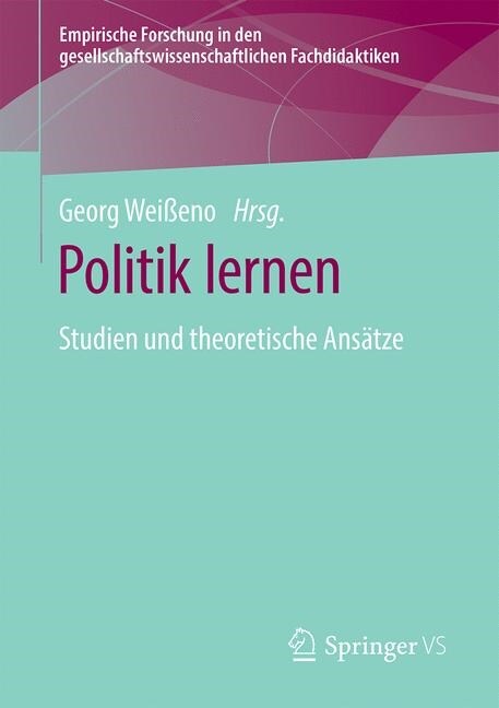 Politik Lernen: Studien Und Theoretische Ans?ze (Paperback, 1. Aufl. 2019)