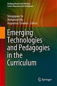 Emerging technologies and pedagogies in the curriculum