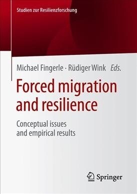 Forced Migration and Resilience: Conceptual Issues and Empirical Results (Paperback, 2020)