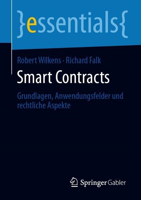 Smart Contracts: Grundlagen, Anwendungsfelder Und Rechtliche Aspekte (Paperback, 1. Aufl. 2019)