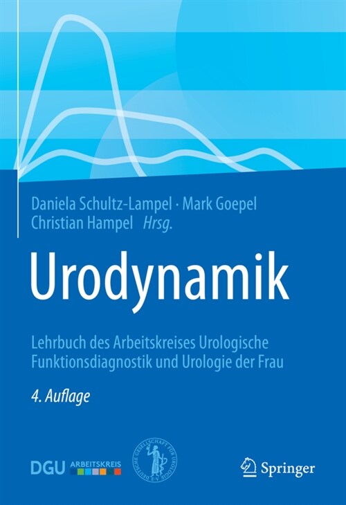 Urodynamik: Lehrbuch Des Arbeitskreises Urologische Funktionsdiagnostik Und Urologie Der Frau (Hardcover, 4, 4. Aufl. 2021)
