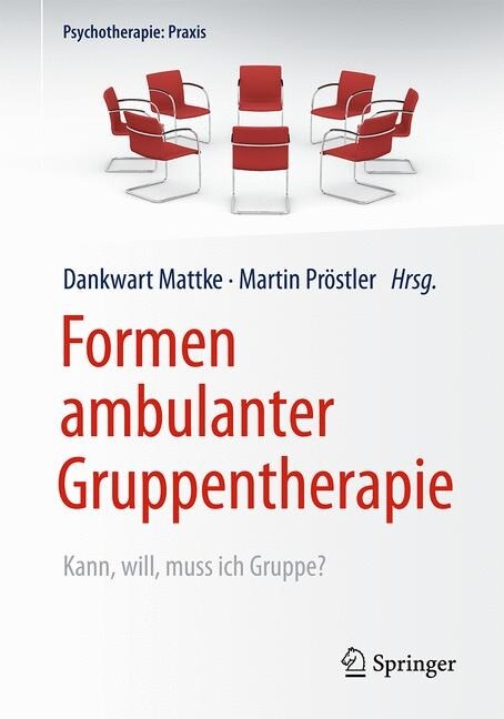 Formen Ambulanter Gruppentherapie: Kann, Will, Muss Ich Gruppe? (Paperback, 1. Aufl. 2020)