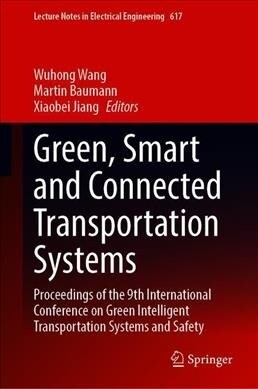 Green, Smart and Connected Transportation Systems: Proceedings of the 9th International Conference on Green Intelligent Transportation Systems and Saf (Hardcover, 2020)