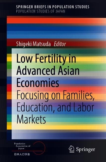 Low Fertility in Advanced Asian Economies: Focusing on Families, Education, and Labor Markets (Paperback, 2020)