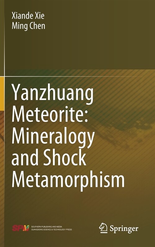 Yanzhuang meteorite: Mineralogy and Shock Metamorphism (Hardcover)