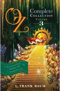 Oz, the Complete Collection, Volume 3: The Patchwork Girl of Oz; Tik-Tok of Oz; The Scarecrow of Oz (Paperback)