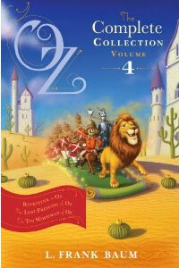 Oz, the Complete Collection, Volume 4: Rinkitink in Oz; The Lost Princess of Oz; The Tin Woodman of Oz                                                 (Paperback)