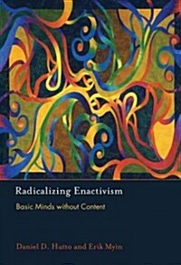 Radicalizing Enactivism: Basic Minds Without Content (Hardcover)