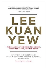 Lee Kuan Yew: The Grand Masters Insights on China, the United States, and the World (Hardcover)