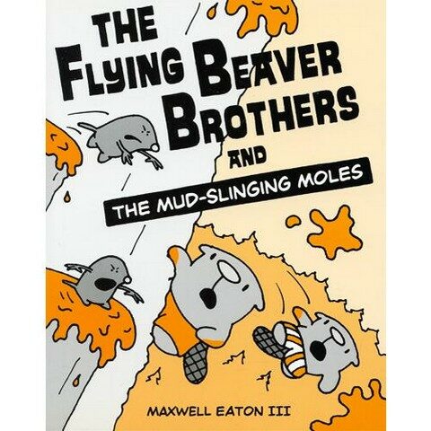 The Flying Beaver Brothers and the Mud-Slinging Moles: (A Graphic Novel) (Paperback)