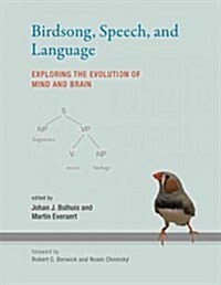 Birdsong, Speech, and Language: Exploring the Evolution of Mind and Brain (Hardcover)