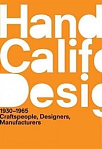 A Handbook of California Design, 1930-1965: Craftspeople, Designers, Manufacturers (Paperback)