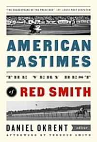 American Pastimes: The Very Best of Red Smith: A Library of America Special Publication (Hardcover)
