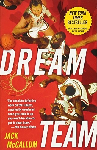 Dream Team: How Michael, Magic, Larry, Charles, and the Greatest Team of All Time Conquered the World and Changed the Game of Bask (Paperback)