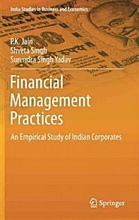 Financial Management Practices: An Empirical Study of Indian Corporates (Hardcover, 2013)