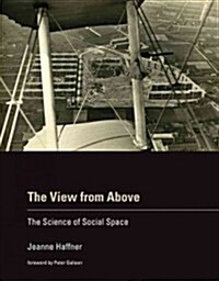 The View from Above: The Science of Social Space (Hardcover)