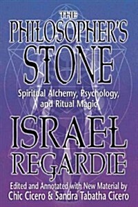 The Philosophers Stone: Spiritual Alchemy, Psychology, and Ritual Magic (Paperback)