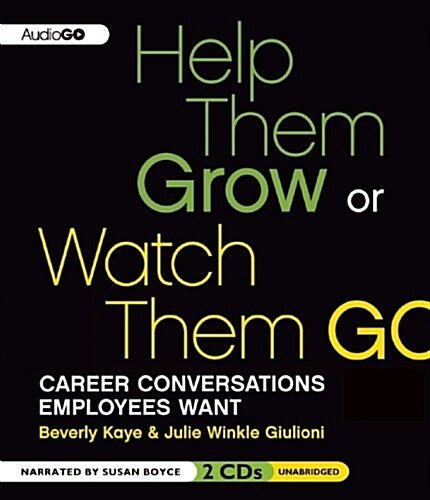 Help Them Grow or Watch Them Go: Career Conversations Employees Want (Audio CD)