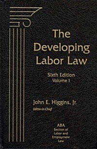 The Developing Labor Law (Hardcover, 6th)