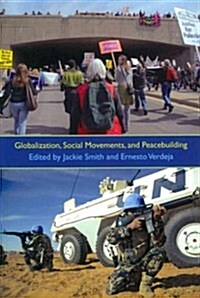Globalization, Social Movements, and Peacebuilding (Hardcover)