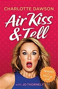 Air Kiss & Tell: Memoirs of a Blow-Up Doll (Paperback)