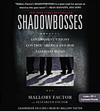 Shadowbosses: Government Unions Control America and Rob Taxpayers Blind (Audio CD)