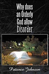 Why Does an Orderly God Allow Disorder (Hardcover)