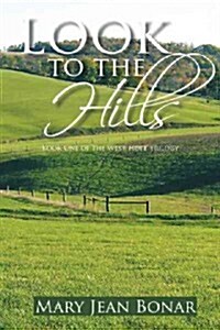 Look to the Hills: Book One of the West Hope Trilogy (Hardcover)