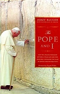 The Pope and I: How the Lifelong Friendship Between a Polish Jew and Pope John Paul II Advanced the Cause of Jewish-Christian Relation (Paperback)