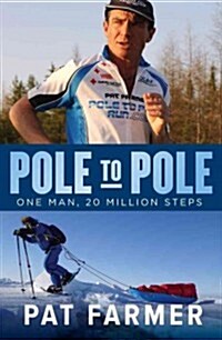 Pole to Pole: One Man, 20 Million Steps (Paperback)