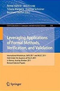 Leveraging Applications of Formal Methods, Verification, and Validation: International Workshops, Sars 2011 and Mlsc 2011, Held Under the Auspices of (Paperback, 2012)