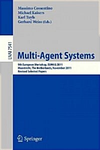 Multi-Agent Systems: 9th European Workshop, Eumas 2011, Maastricht, the Netherlands, November 14-15, 2011. Revised Selected Papers (Paperback, 2012)