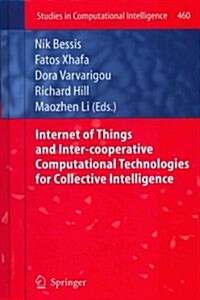 Internet of Things and Inter-Cooperative Computational Technologies for Collective Intelligence (Hardcover, 2013)