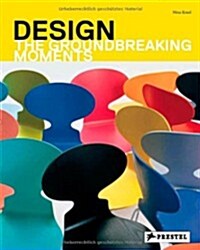 Design: The Groundbreaking Moments (Paperback)