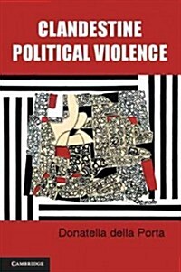 Clandestine Political Violence (Hardcover)