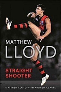 Matthew Lloyd: Straight Shooter (Paperback)