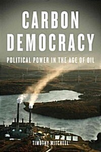 Carbon Democracy : Political Power in the Age of Oil (Paperback, 2 ed)