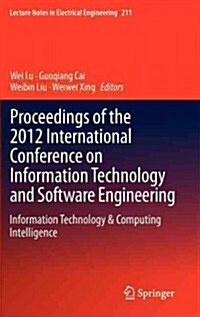 Proceedings of the 2012 International Conference on Information Technology and Software Engineering: Information Technology & Computing Intelligence (Hardcover, 2013)