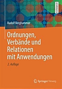 Ordnungen, Verb?de Und Relationen Mit Anwendungen (Paperback, 2, 2., Durchges. U)