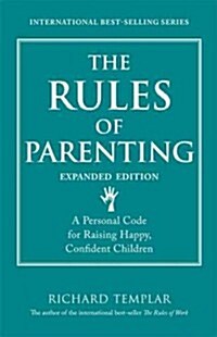 The Rules of Parenting: A Personal Code for Raising Happy, Confident Children, Expanded Edition (Paperback)