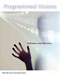 Programmed Visions: Software and Memory (Paperback)