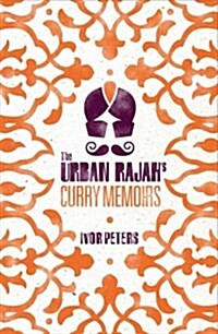 The Urban Rajahs Curry Memoirs (Hardcover)