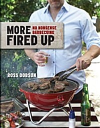 More Fired Up: No Nonsense Barbecuing (Hardcover)