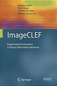 Imageclef: Experimental Evaluation in Visual Information Retrieval (Paperback, 2010)